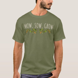 Camiseta Mow Sow Cultivar Cortador de Grass