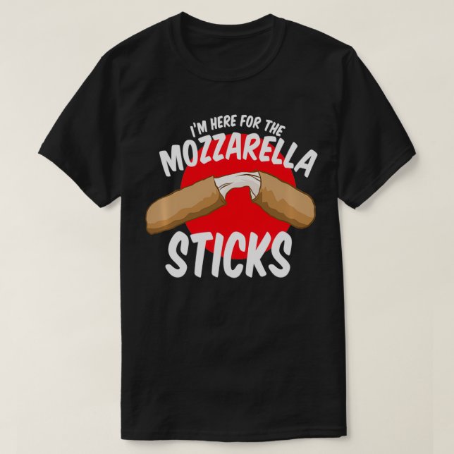 Camiseta Mozzarella Sticks Snack Estou aqui para a Rua de q (Frente do Design)