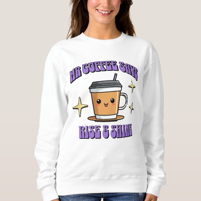Camiseta Mr Coffee Says Rise & Shine (Frente)