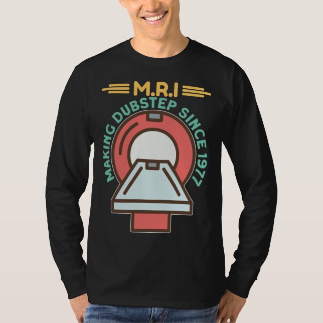 Camiseta MRI Making Dubster Radiology Technologist Radiolog (Frente)