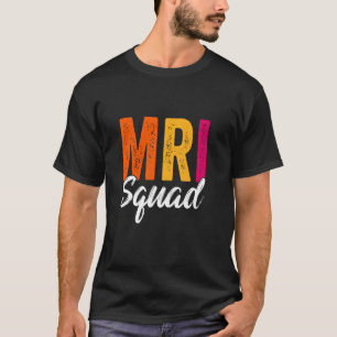 Camiseta MRI Squad Radiology MRI Technologist MRI Tech Para