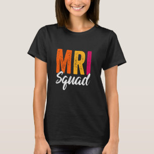 Camiseta MRI Squad Radiology MRI Technologist MRI Tech Para