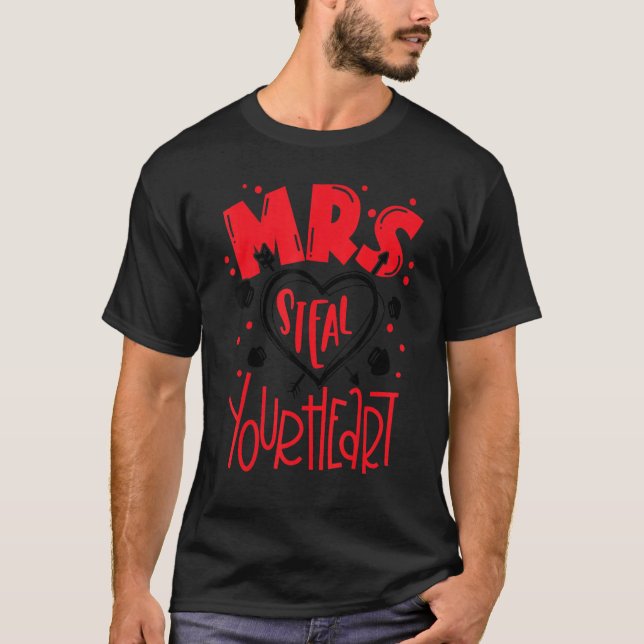 Camiseta Mrs Steal your heart Valentine's Day Matching Coup (Frente)