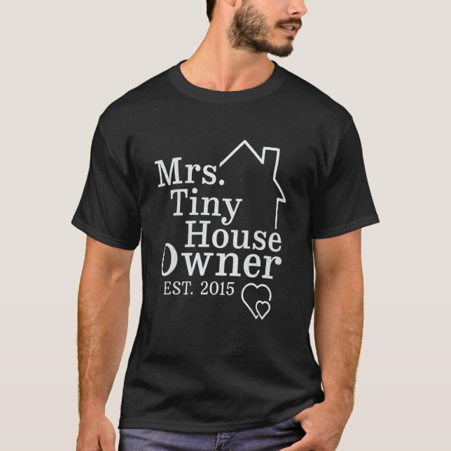 Camiseta Mrs Tiny House Owner Est 2015 Property Homeowner (Frente)