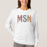 Camiseta MSN Master of Science in Nursing Graduation<br><div class="desc">MSN Master of Science in Nursing Graduation | Presentes de Graduação NP na Escola de Enfermagem!</div>