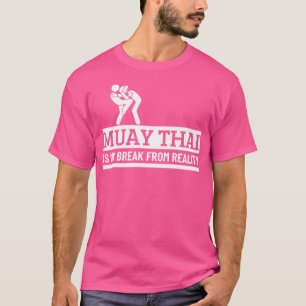 Camiseta Muay Thai É A Minha Brecha Da Realidade Engraçada 
