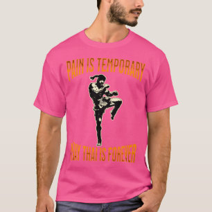 Camiseta Muay Thai Pain É Temporário Muay Thai É Para Sempr