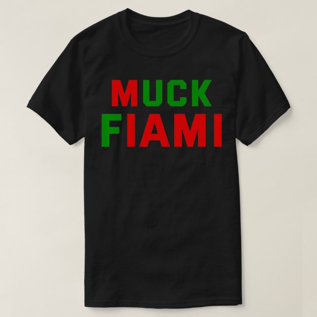 Camiseta Muck Fiami Funny Miami Hater Mulheres Presentes (Frente do Design)