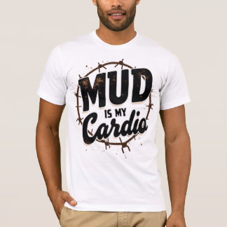 Camiseta Mud Is My Cardio