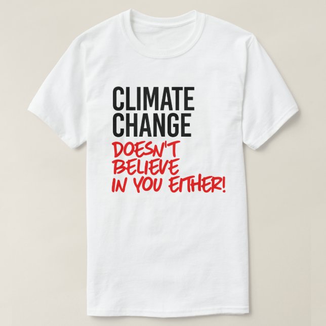 Camiseta Mudança climática não acredita em você (Frente do Design)