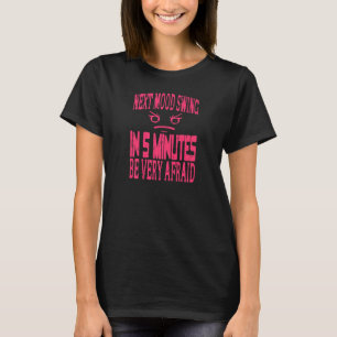 Camiseta Mudança de Humor Feminina em 5 Minutos ter medo