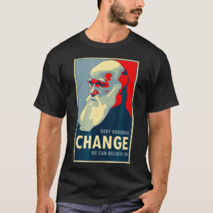 Camiseta Mudança Muito Gradual Que Podemos Acreditar Em Da