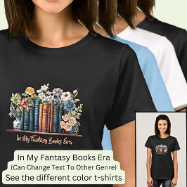 Camiseta Mudar Texto, Em Minha Era De Livros De Fantasia Co