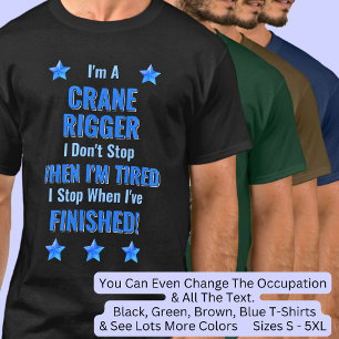 Camiseta Mudar Texto, Eu Sou um OPERADOR DE GUINDASTE Não P