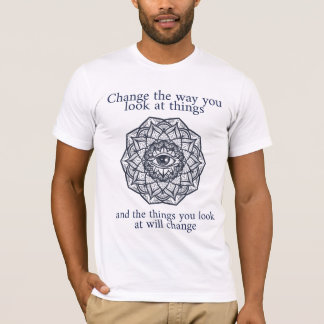 Camiseta "Mude a maneira que você olha coisas "