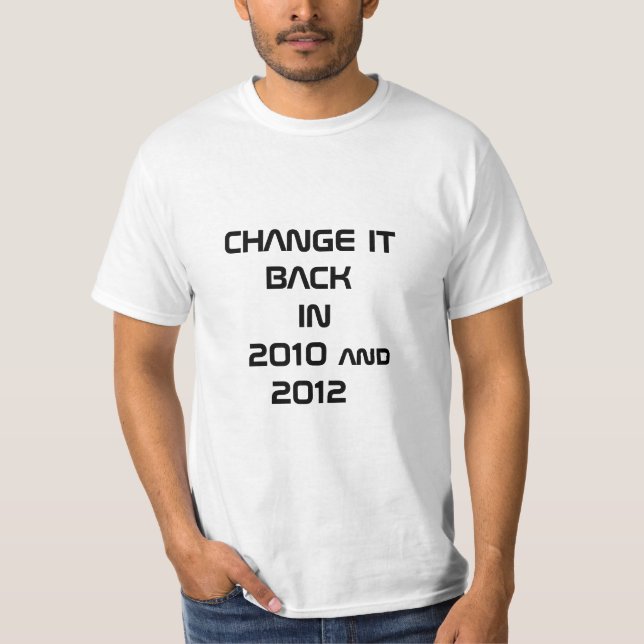 Camiseta MUDE O PARA TRÁS em 2010 e 2012 (Frente)