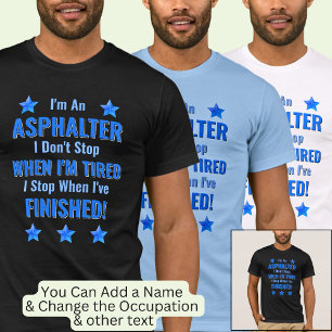 Camiseta Mude texto, sou um ASPHALTER, não pare de se cansa