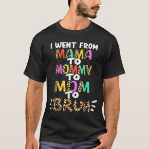 Camiseta Mudou de mamãe para mamãe para mãe para mano engra