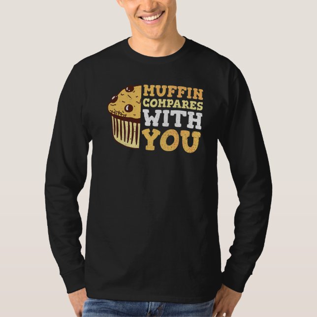 Camiseta Muffin Compara Com Você Para Uma Baía (Frente)