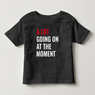 Camiseta Muita coisa acontecendo no momento dizendo concert
