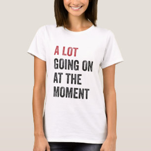 Camiseta Muita Coisa Acontecendo No Momento, Tay Concert