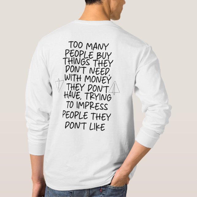 Camiseta Muitas coisas de comprar do Pessoas de que eles nã (Verso)