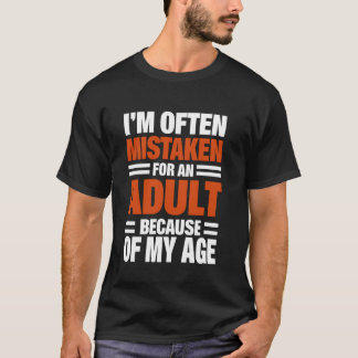 Camiseta Muitas Vezes Sou Confundido Com Um Adulto Por Caus