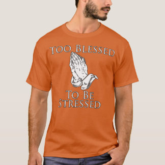 Camiseta Muito Abençoado Para Estressar