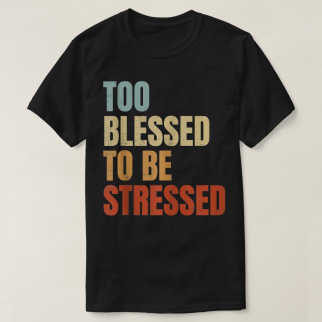 Camiseta Muito Abençoado Para Estressar  (Frente do Design)