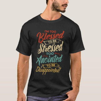 Camiseta Muito Abençoado Para Ser Cristão Inspirador Estres