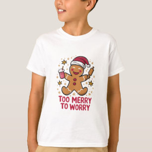 Camiseta Muito Alegre Para se Preocupar com Pão de Mel de N