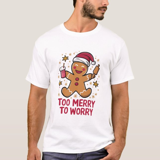 Camiseta Muito Alegre Para se Preocupar com Pão de Mel Nata (Frente)