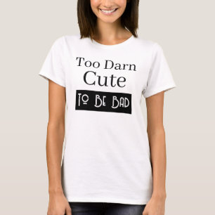 Camiseta Muito Bonitinho Para Ser Mau Citação Engraçada