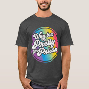 Camiseta Muito Bonito para a prisão Orgulho gay Engraçado