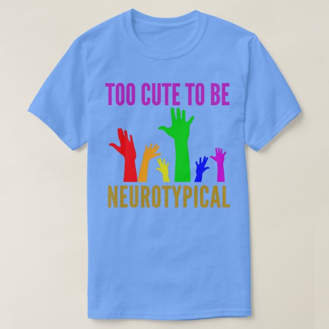 Camiseta Muito Bonito Para Ser Neurotípico 3 (Frente do Design)