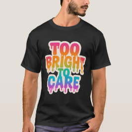 Camiseta Muito Brilhante para se importar - Tipografia Neon