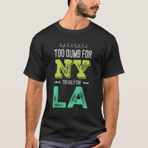 Camiseta Muito Burro Para Nova York Muito Feio Para As Mulh