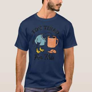 CAMISETA MUITO CANSADO PARA ISSO