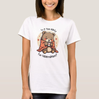 Camiseta Muito cedo para a Hibernação? - Urso Cozy em Abert