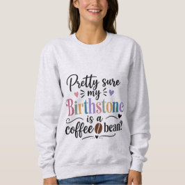 Camiseta Muito Certo de que Minha Pedra Preciosa é um Grão