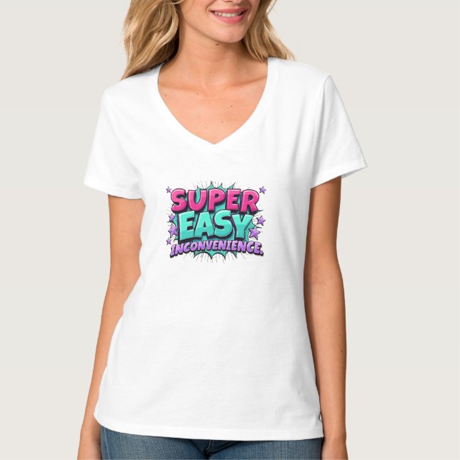 Camiseta Muito Fácil Mal Um Inconveniente (Frente)