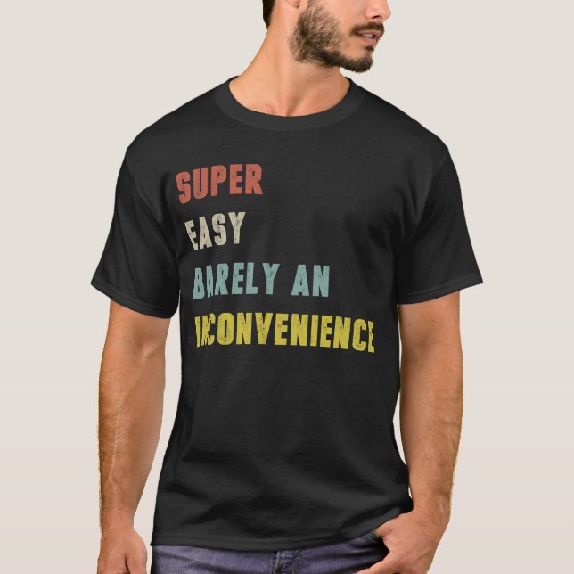 Camiseta Muito Fácil Mal Um Inconveniente Engraçado (Frente)
