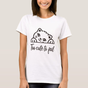 Camiseta Muito fofo para falhar