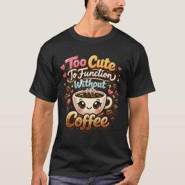 Camiseta Muito Fofo Para Funcionar Sem Café Humor Cômico Ca