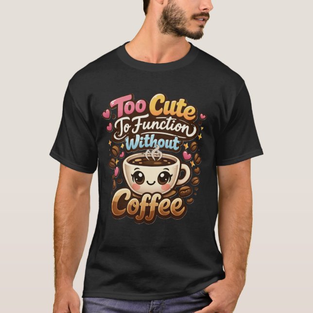 Camiseta Muito Fofo Para Funcionar Sem Café Humor Cômico Ca (Frente)