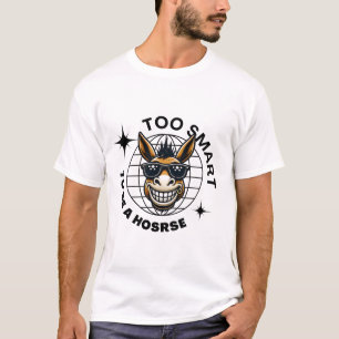 Camiseta Muito inteligente para ser um cavalo - Engraçado b