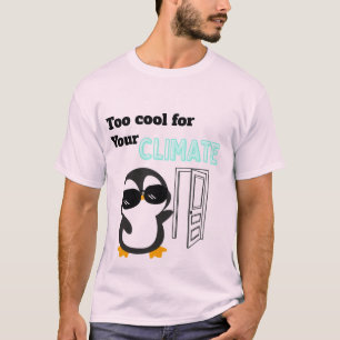 Camiseta Muito Legal para o Seu Clima Pinguim Engraçado