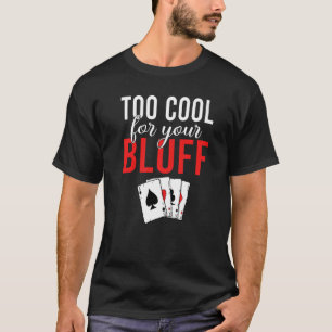 Camiseta Muito Legal para o seu jogo Bluff Jogando Cartões 