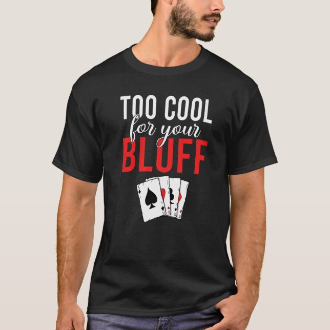 Camiseta Muito Legal para o seu jogo Bluff Jogando Cartões  (Frente)
