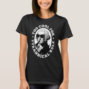 Camiseta Muito Legal Para Regra Tirânica George Washington